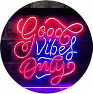 Image result for Good Vibes Only Neon Sign