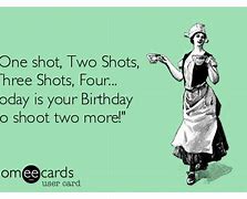 Image result for Birthday Shot Meme