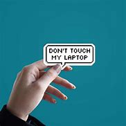 Image result for Pictures of Don't Touch My Tablets Cute