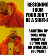 Image result for Starting Your Own Company Meme
