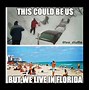 Image result for Funny Florida Cold Weather Memes