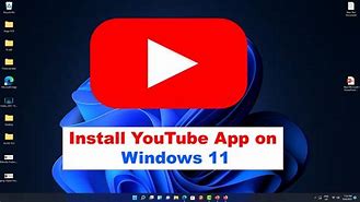 Image result for YouTube App On Windows 11. Look
