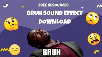 Image result for Sorry Bout That Bruh Sound