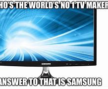 Image result for Samsung TV Meme