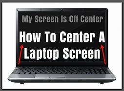 Image result for Screen Off-Center Fix