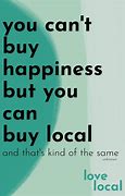 Image result for Great Shop Local Quotes