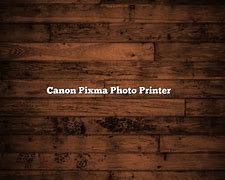 Image result for Canon PIXMA Photo Printer