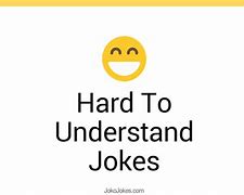 Image result for Hard to Understand Jokes