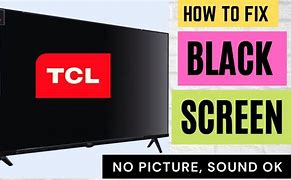 Image result for Tcl TV Black Screen