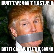 Image result for Duct Tape Mouth Meme