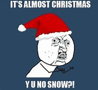 Image result for Snowy Christmas Meme