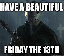 Image result for Friday the 13th Joke Dirty
