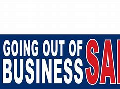 Image result for Going Out of Business Images