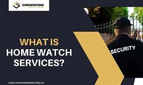 Image result for Home Watch Services Near Me