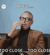 Image result for Phew Close One