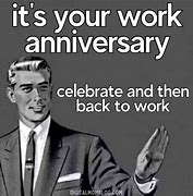 Image result for 40th Work Anniversary Meme