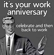 Image result for Work Anniversary Meme Co-Worker