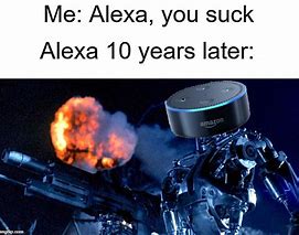 Image result for Get Rid of Alexa Meme
