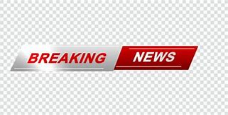 Image result for Breaking News Update