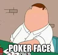 Image result for Funny Memes Poker Face