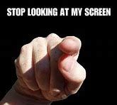Image result for Stop Looking at My Laptop
