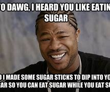 Image result for Sugar MEME Funny