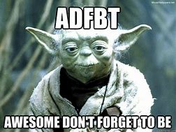Image result for Awesome Job Yoda Meme