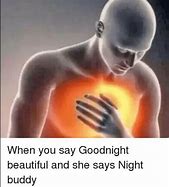 Image result for Goodnight My Friend Meme