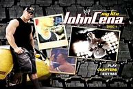 Image result for John Cena My Life