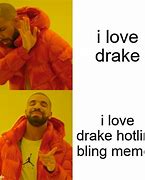 Image result for Drake Love Meme