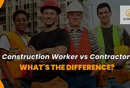 Image result for Construction Worker vs Contractor