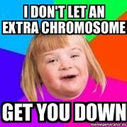 Image result for 21 Chromosome Meme