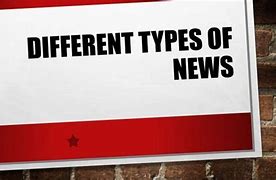 Image result for Different Types of News