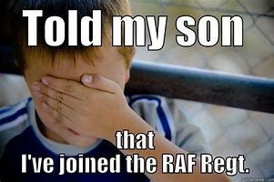 Image result for RAF Regt Memes