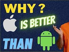 Image result for Why Is Apple Better than Android