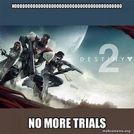 Image result for Destiny 2 Trials Meme