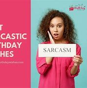 Image result for Sarcastic Happy Birthday Cards