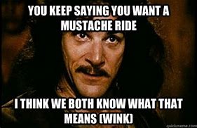 Image result for Mustache Ride Meme