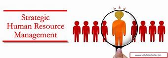Image result for What Is Strategic Human Resource Management