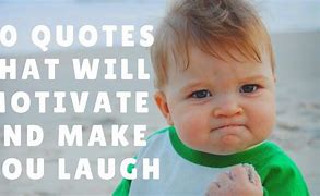 Image result for Funny Quotes About Encouragement