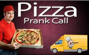 Image result for Pizza Prank Call