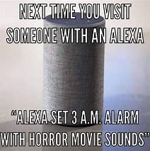 Image result for Alexa Screw Up Meme