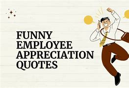 Image result for Funny Quotes for Employees