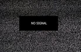 Image result for TV No Signal Message