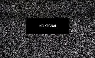 Image result for No Signal TV Display