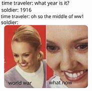 Image result for World War 1 or 2 Meme