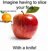 Image result for Comparing Apples to Oranges Memes