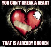 Image result for Love Broken Heart Memes Wholesome