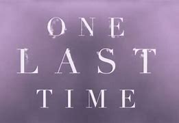 Image result for One Last Time