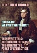 Image result for The Greater the Mass Meme